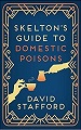 Skelton's Guide to Domestic Poisons - David Stafford